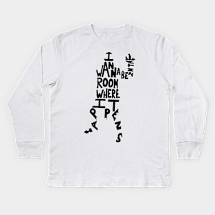 The Room Where It Happens Kids Long Sleeve T-Shirt